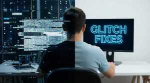Glitch Fixes