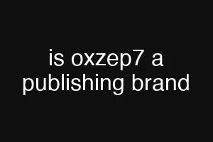is oxzep7 a publishing brand