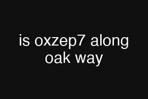 is oxzep7 along oak way