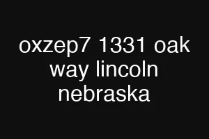 oxzep7 1331 oak way lincoln nebraska
